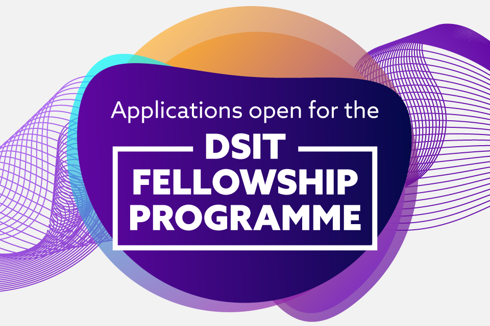 https://www.gov.uk/government/publications/dsit-fellowship/dsit-fellowship-cohort-3-guidance-for-applicants